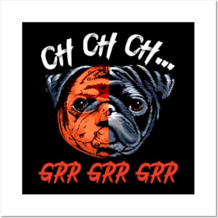 Womens Ch ch ch Grr Grr Grr Halloween Sacry Pug Horror Dog Posters and Art